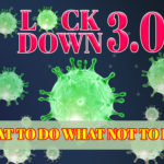 LOCKDOWN 3.0 What to do what not to do